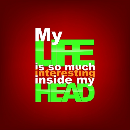 My life is so much interesting inside my head. Typography backgroundのイラスト素材