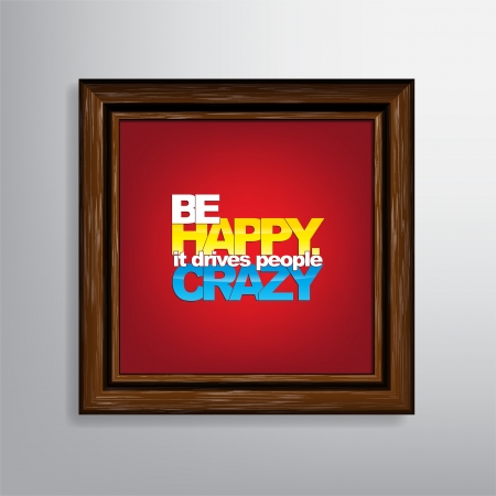 Be happy. It drives people crazy. Motivational Backgroundのイラスト素材