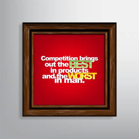 Competition brings out the best in products, and the worst in man. Motivational Canvas.のイラスト素材