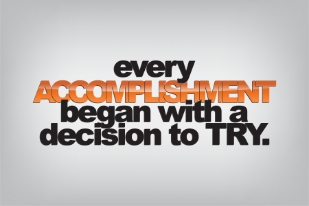 Every accomplishment began with a decision to try. Typography poster. Motivational background.のイラスト素材