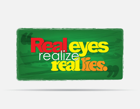 Real eyes realize real lies. Motivational background. Typography poster.のイラスト素材