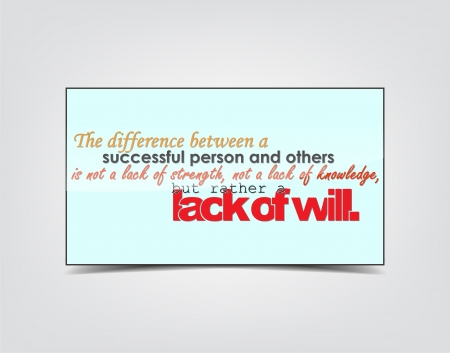 The difference between a successful person and others is not a lack of strength, not a lack of knowledge, but rather a lack of will. Motivational background. Typography poster.のイラスト素材
