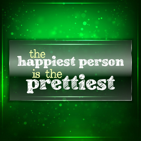 The happiest person is the prettiest. Futuristic motivational background. Chalk text written on a piece of glass.のイラスト素材