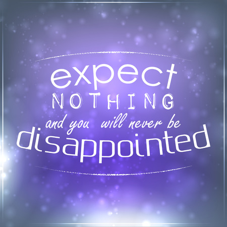 Expect nothing and you will never be disappointed. Motivational Backgroundのイラスト素材
