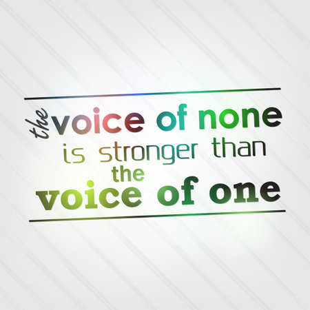 The voice of none is stronger than the voice of one. Motivational Backgroundのイラスト素材