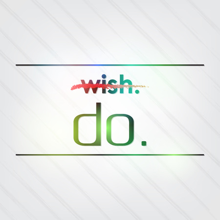 Don't wish it. Do it. Motivational background.のイラスト素材