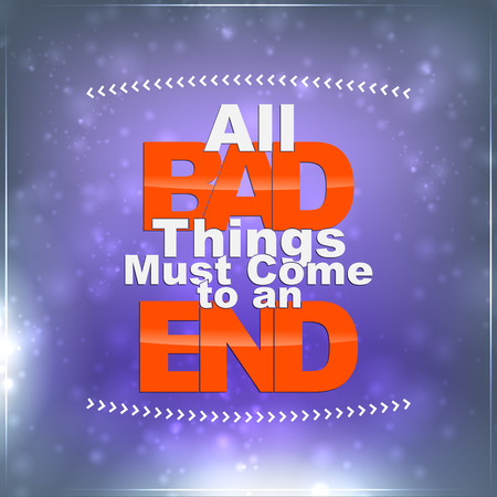 All bad things must come to an end. Motivational Backgroundのイラスト素材