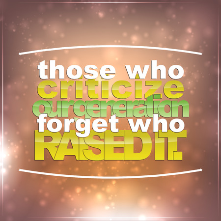 Those who criticize our generation forget who raised it. Motivation backgroundのイラスト素材