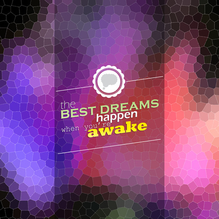 The best dreams happen when you are awake. Motivational poster. Mosaic backgroundのイラスト素材