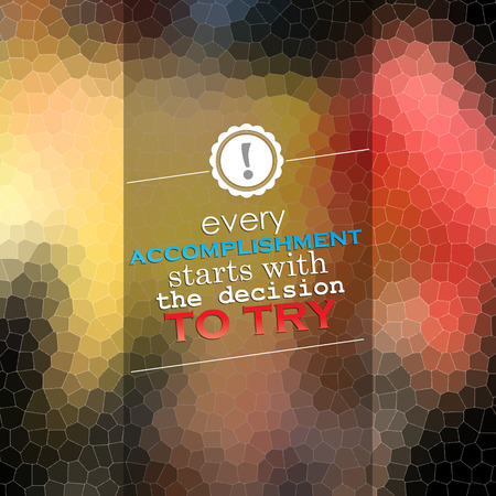 Every accomplishment starts with the decision to try. Motivational poster. Mosaic background.のイラスト素材