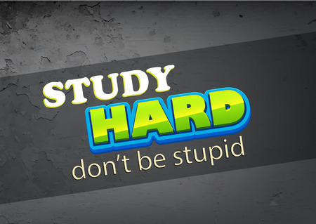 Study hard. Don't be stupid. Motivational poster. Grunge background.のイラスト素材