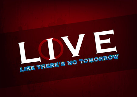 Live/Love like there is no tomorrow. Motivational poster. Grungy backgroundのイラスト素材