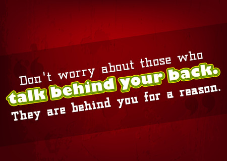Do not worry about those who talk behind your back. They are behind you for a reason. Motivational poster. Typography posterのイラスト素材