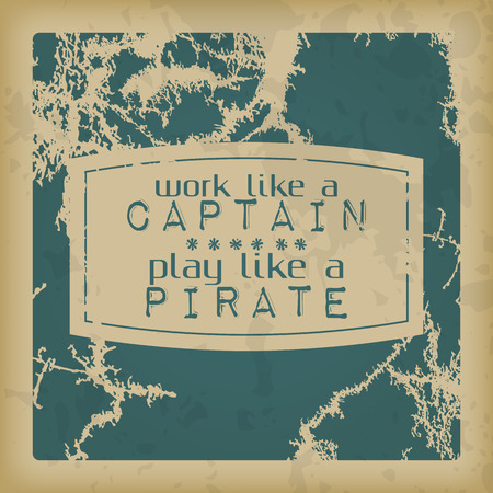 Work like a captain play like a pirate. Retro motivational posterのイラスト素材