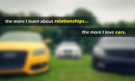 The more I learn about relationships, the more I love cars. Cars posterのイラスト素材