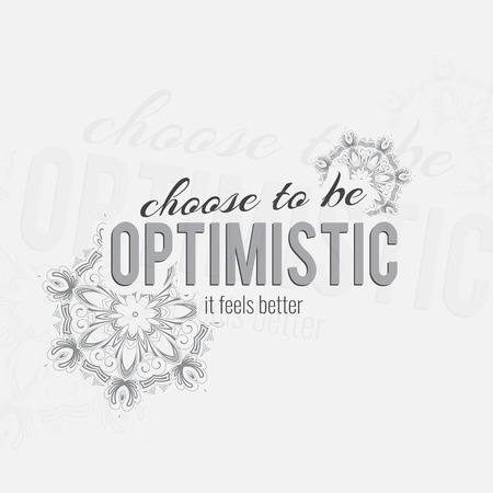 Choose to be optimistiv. It feels better. Motivational poster. Minimalist backgroundのイラスト素材