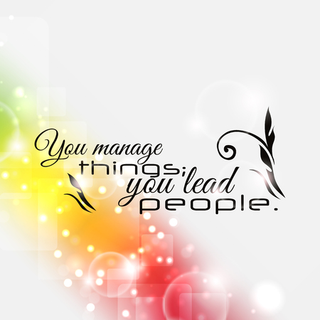 You manage things, you lead people. Motivational posterのイラスト素材