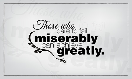Those who dare to fail miserably can achieve greatly. Minimalist posterのイラスト素材