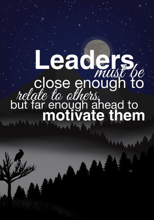 Leaders must be close enough to relate to others, but far enough ahead to motivate them.Motivational posterのイラスト素材