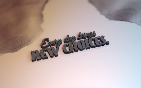 Every day brings new choices. 3D Motivational poster