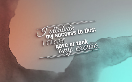 I attribute my success to this: I never gave or took any excuse. 3D motivational posterの写真素材