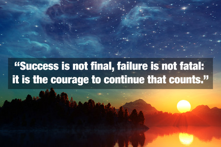 Inspirational Typographic Quote - Success is not final, failure is not fatal: it is the courage to continue that counts.の写真素材