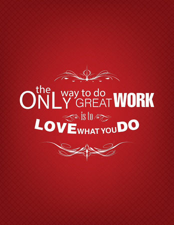 The only way to do great work is to love what you do. Motivational poster.のイラスト素材