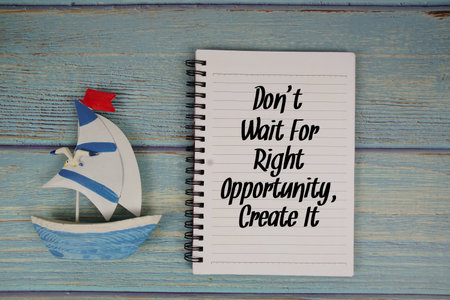 Don't wail for right opportunity create it Motivational And Inspirational Quotesの写真素材