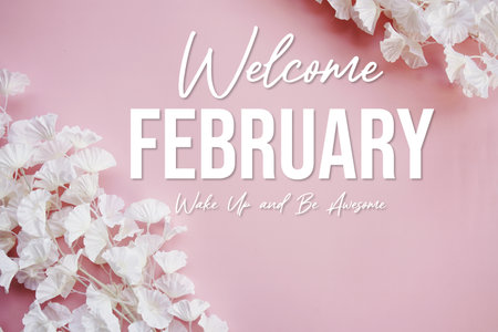Welcome February Wake Up and be Awesomeの写真素材