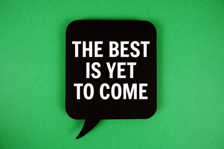 The Best Is Yet To Come text with speech bubble on green backgroundの写真素材