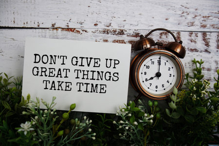 Don't give up great things take time text message motivational and inspiration quote top view on...