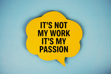 It's not my work it's my passion text with speech bubble top view on blue background