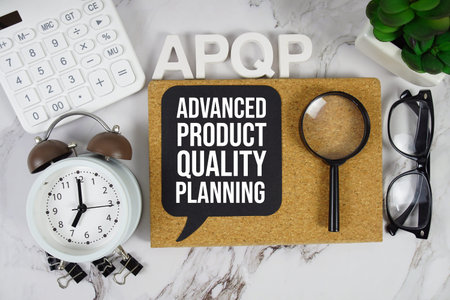 APQP - Advanced Product Quality Planning acronym with calculator, alarm clock and magnifying glass,...