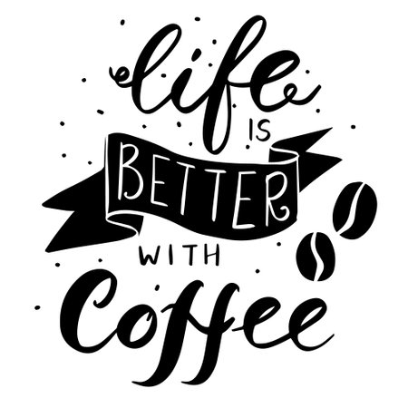 life is better with coffee quote cafe design. Vector illustrationのイラスト素材
