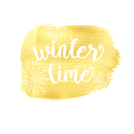 Winter time typographic poster. Vector hand drawn phrase.  Vector ink painted lettering on gold watercolor background. Banner with phrase for poster, tshirt, banner, card and other design projects.のイラスト素材