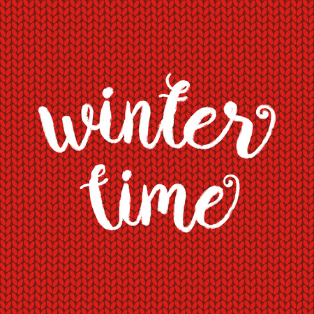 Winter time typographic poster. Vector hand drawn phrase.  Vector ink painted lettering on red wool knitted background. Banner with phrase for poster, tshirt, banner, card and other design projects.のイラスト素材