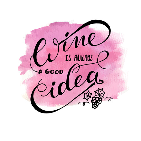Wine is always a good idea. Hand lettering typography poster. Conceptual hand drawn phrase quote for T-shirt , web, poster, card, advertisingのイラスト素材