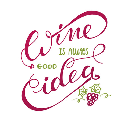 Wine is always a good idea. Hand lettering typography poster. Conceptual hand drawn phrase quote for T-shirt , web, poster, card, advertisingのイラスト素材