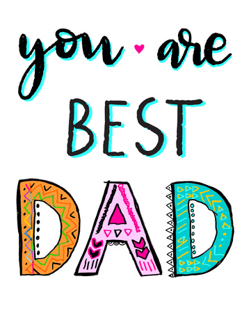 You are best dad. Typography for poster, invitation, greeting card or tshirt. Vector lettering, calligraphy designのイラスト素材