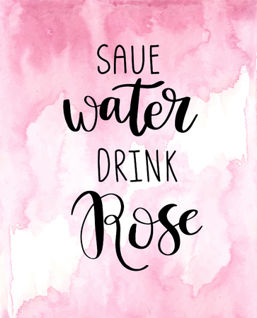 Save Water drink Rose. Black text on pink watercolor painted background. Hand lettering typography poster. Conceptual hand drawn phrase quote for T-shirt , web, poster, card, advertisingのイラスト素材