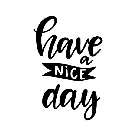 Have a nice day lettering phrase. Hand drawn quote for your design. Retro style typography. Vector illustrationのイラスト素材
