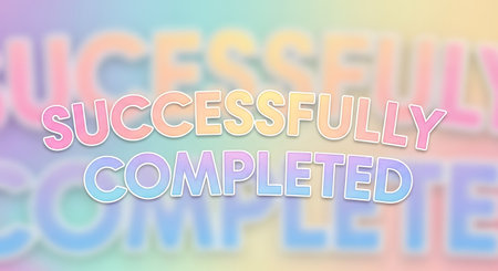 The words "SUCCESSFULLY COMPLETED" are displayed in a bubbly, holographic font against a soft pastel background.の素材