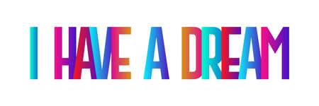 Colorful typography lettering design phrase I have a dream. Design for banner, poster, card isolated...