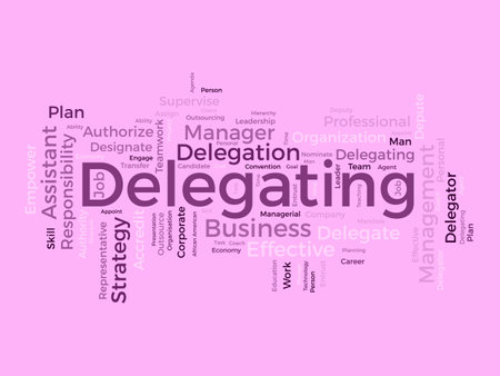 Word cloud background concept for Delegating. Business responsibility, career management assign of strategic leadership approach. vector illustration.のイラスト素材