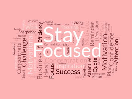 Stay Focused wordcloud template. Business concept vector background.のイラスト素材