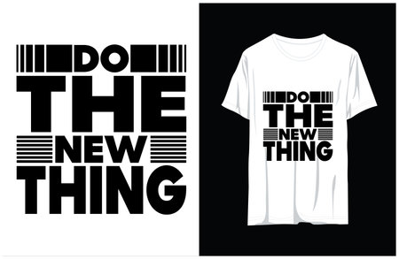 Do the new thing Inspirational quotes Typography T Shirt Design.のイラスト素材