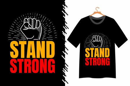 Empowering graphic t-shirt featuring a bold fist symbol and the motivational phrase 'Stand Strong'. Perfect for expressing resilience, unity, and inner strength. This design is ideal for casual wear, activism, or as a statement piece.のイラスト素材