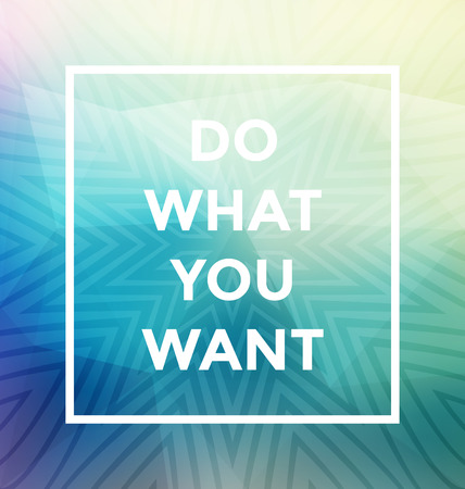 Typographic Poster Design - Do What You Want - Geometric Background with trendy frameのイラスト素材