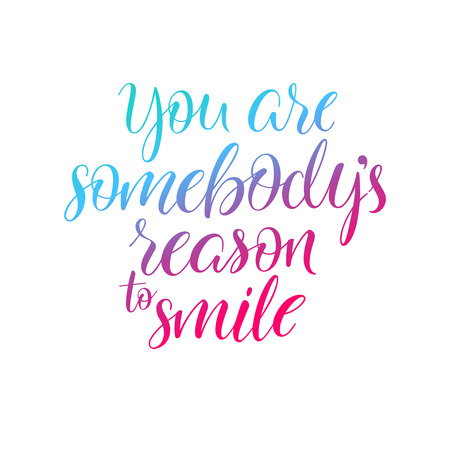 You are sombodys reason to smile. hand-drawn calligraphyのイラスト素材