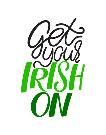 Get your irish on. Saint Patrick's Day handlettering greeting card. Vector illustrationのイラスト素材